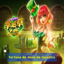 fortuna do dono da localiza